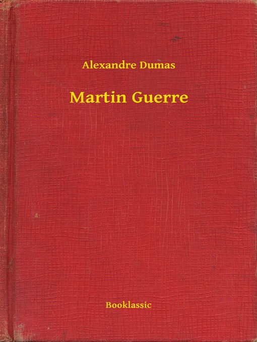 Title details for Martin Guerre by Alexandre Dumas - Wait list